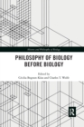 Philosophy of Biology Before Biology - Book