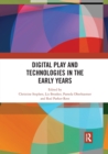Digital Play and Technologies in the Early Years - Book