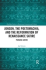 Jonson, the Poetomachia, and the Reformation of Renaissance Satire : Purging Satire - Book