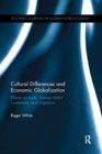 Cultural Differences and Economic Globalization : Effects on trade, foreign direct investment, and migration - Book
