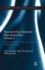 Reconstructing Keynesian Macroeconomics Volume 3 : Macroeconomic Activity, Banking and Financial Markets - Book