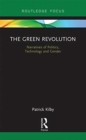 The Green Revolution : Narratives of Politics, Technology and Gender - Book