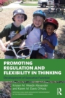 Promoting Regulation and Flexibility in Thinking : Development of Executive Function - Book