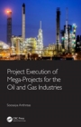 Project Execution of Mega-Projects for the Oil and Gas Industries - Book