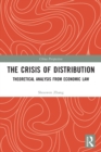 The Crisis of Distribution : Theoretical Analysis from Economic Law - Book