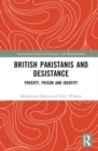 British Pakistanis and Desistance : Poverty, Prison and Identity - Book