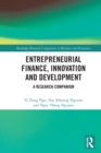 Entrepreneurial Finance, Innovation and Development : A Research Companion - Book