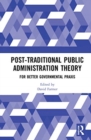 Post-Traditional Public Administration Theory : For Better Governmental Praxis - Book