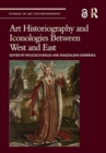Art Historiography and Iconologies Between West and East - Book