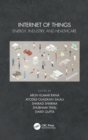 Internet of Things : Energy, Industry, and Healthcare - Book