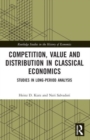 Competition, Value and Distribution in Classical Economics : Studies in Long-Period Analysis - Book
