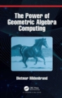 The Power of Geometric Algebra Computing : For Engineering and Quantum Computing - Book
