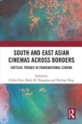 South and East Asian Cinemas Across Borders : Critical Trends in Transnational Cinema - Book