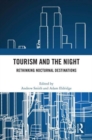 Tourism and the Night : Rethinking Nocturnal Destinations - Book
