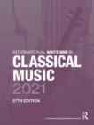 International Who's Who in Classical Music 2021 - Book