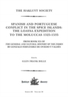 Spanish and Portuguese Conflict in the Spice Islands: The Loaysa Expedition to the Moluccas 1525-1535 : From Book XX of The General and Natural History of the Indies by Gonzalo Fernandez de Oviedo y V - Book
