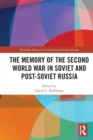 The Memory of the Second World War in Soviet and Post-Soviet Russia - Book