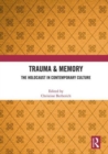 Trauma & Memory : The Holocaust in Contemporary Culture - Book