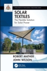 Solar Textiles : The Flexible Solution for Solar Power - Book