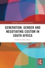 Generation, Gender and Negotiating Custom in South Africa - Book