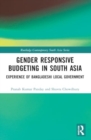 Gender Responsive Budgeting in South Asia : Experience of Bangladeshi Local Government - Book