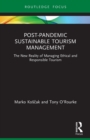 Post-Pandemic Sustainable Tourism Management : The New Reality of Managing Ethical and Responsible Tourism - Book