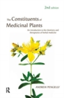 The Constituents of Medicinal Plants : An introduction to the chemistry and therapeutics of herbal medicine - Book