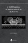 A Textbook on Modern Quantum Mechanics - Book