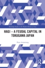 Hagi - A Feudal Capital in Tokugawa Japan - Book