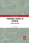 Prosodic Syntax in Chinese : Theory and Facts - Book