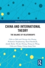 China and International Theory : The Balance of Relationships - Book