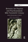 Between Art Practice and Psychoanalysis Mid-Twentieth Century : Anton Ehrenzweig in Context - Book