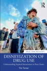 Disneyization of Drug Use : Understanding Atypical Intoxication in Party Zones - Book