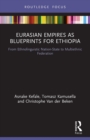 Eurasian Empires as Blueprints for Ethiopia : From Ethnolinguistic Nation-State to Multiethnic Federation - Book