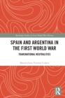 Spain and Argentina in the First World War : Transnational Neutralities - Book