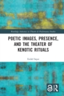 Poetic Images, Presence, and the Theater of Kenotic Rituals - Book