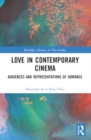 Love in Contemporary Cinema : Audiences and Representations of Romance - Book