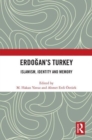 Erdogan’s Turkey : Islamism, Identity and Memory - Book