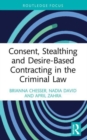 Consent, Stealthing and Desire-Based Contracting in the Criminal Law - Book