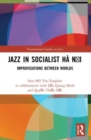 Jazz in Socialist Ha Noi : Improvisations between Worlds - Book