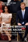 Revealing Britain’s Systemic Racism : The Case of Meghan Markle and the Royal Family - Book