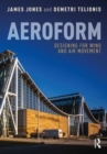 Aeroform : Designing for Wind and Air Movement - Book