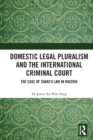 Domestic Legal Pluralism and the International Criminal Court : The Case of Shari'a Law in Nigeria - Book