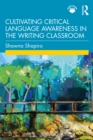 Cultivating Critical Language Awareness in the Writing Classroom - Book