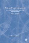 Business Process Management : Practical Guidelines to Successful Implementations - Book