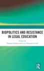 Biopolitics and Resistance in Legal Education - Book