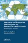 Warranty and Preventive Maintenance for Remanufactured Products : Modeling and Analysis - Book