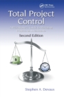 Total Project Control : A Practitioner's Guide to Managing Projects as Investments, Second Edition - Book