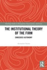 The Institutional Theory of the Firm : Embedded Autonomy - Book