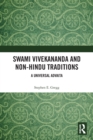 Swami Vivekananda and Non-Hindu Traditions : A Universal Advaita - Book